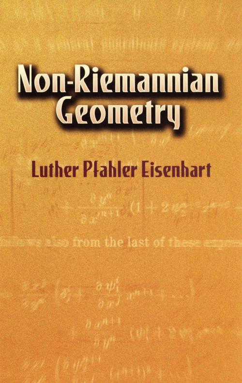 Cover of the book Non-Riemannian Geometry by Luther Pfahler Eisenhart, Dover Publications