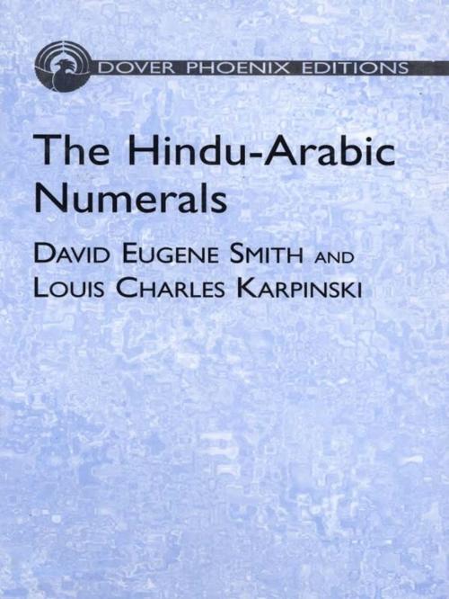 Cover of the book The Hindu-Arabic Numerals by David Eugene Smith, Samuel I. Goldberg, Dover Publications