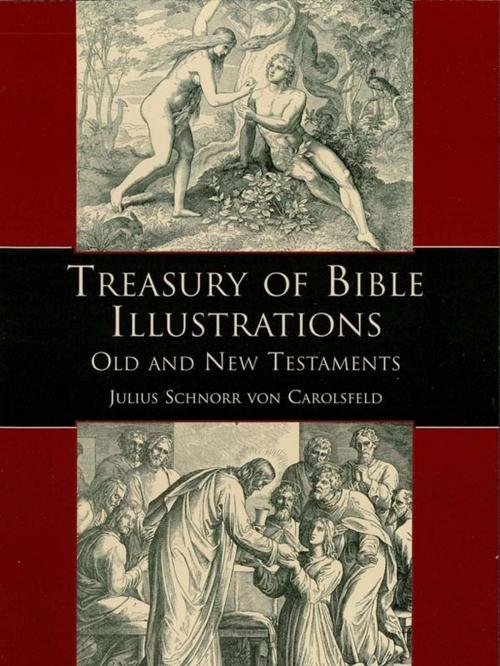Cover of the book Treasury of Bible Illustrations: Old and New Testaments by Julius Schnorr von Carolsfeld, Dover Publications
