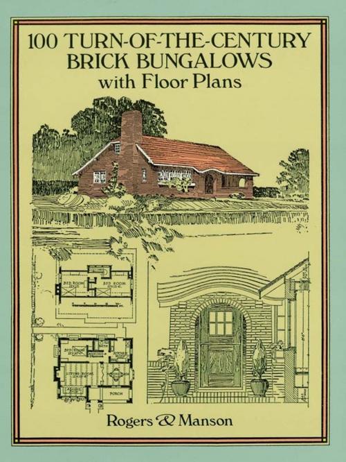 Cover of the book 100 Turn-of-the-Century Brick Bungalows with Floor Plans by Rogers & Manson, Dover Publications