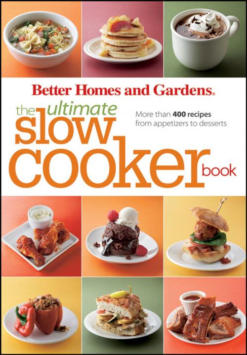 Cover of the book The Ultimate Slow Cooker Book by Better Homes and Gardens, Houghton Mifflin Harcourt