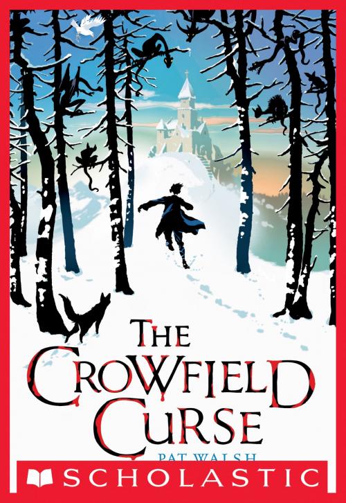 Cover of the book The Crowfield Curse by Pat Walsh, Scholastic Inc.