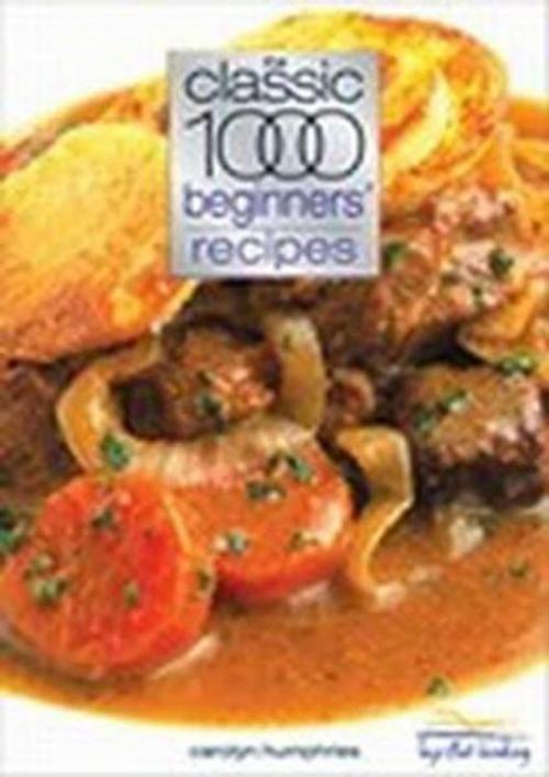 Cover of the book Classic 1000 Beginners Recipes by Carolyn Humphries, W Foulsham & Co Ltd