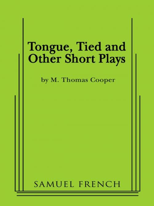 Cover of the book Tongue, Tied and Other Short Plays by M. Thomas Cooper, Samuel French