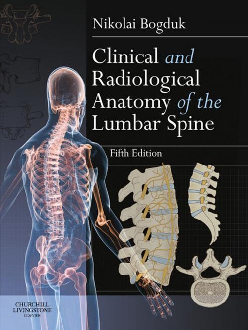 Cover of the book Clinical and Radiological Anatomy of the Lumbar Spine E-Book by Nikolai Bogduk, BSc(Med) MB BS MD PhD DSc DipAnat DipPainMed FAFRM FAFMM FFPM(ANZCA), Elsevier Health Sciences