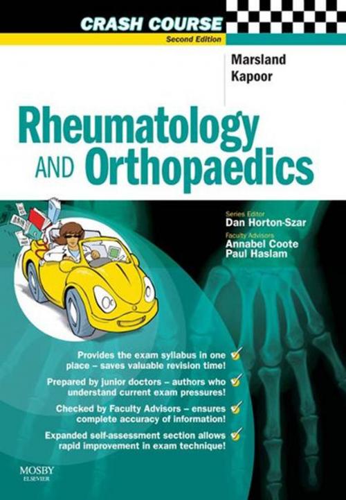Cover of the book Crash CoursE Rheumatology and Orthopaedics E-Book by Daniel Marsland, MBChB, MRCS(Eng), Sabrina Kapoor, MBChB, BMedSC, MRCP(London), Daniel Horton-Szar, BSc(Hons), MBBS(Hons), MRCGP, Annabel Coote, MBChB, MRCP, Paul Haslam, MBChB, FRCS(Ed), FRCS(Tr & Orth), Elsevier Health Sciences