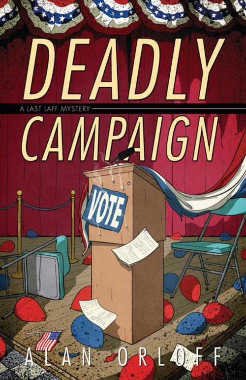 Cover of the book Deadly Campaign by Alan  Orloff, Llewellyn Worldwide, LTD.