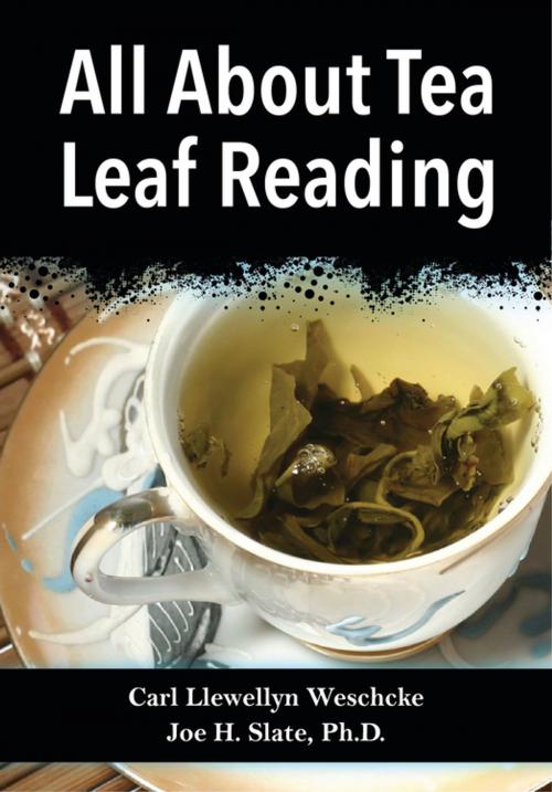 Cover of the book All About Tea Leaf Reading by Carl Llewellyn Weschcke, Joe H. Slate, PhD, Llewellyn Worldwide, LTD.