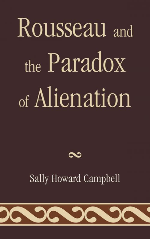 Cover of the book Rousseau and the Paradox of Alienation by Sally Howard Campbell, Lexington Books