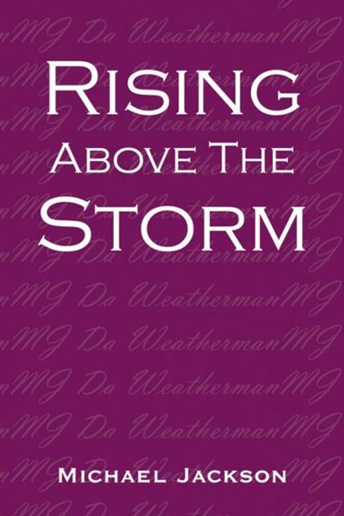 Cover of the book Rising Above the Storm by Michael Jackson, Infinity Publishing
