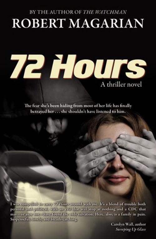 Cover of the book 72 Hours by Robert Magarian, Infinity Publishing