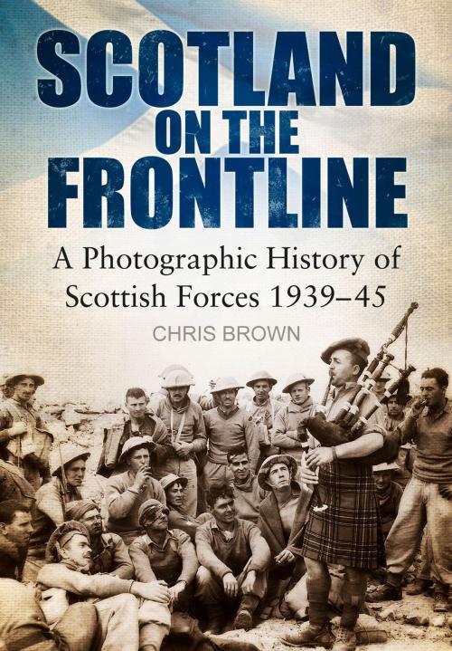 Cover of the book Scotland on the Frontline by Dr. Chris Brown, The History Press