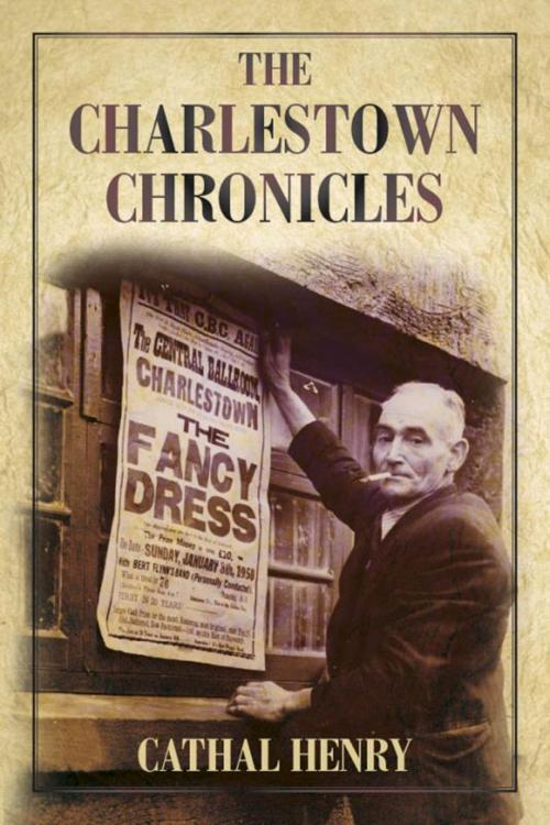 Cover of the book Charlestown Chronicles by Cathal Henry, The History Press