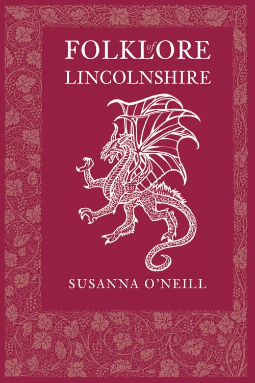 Cover of the book Folklore of Lincolnshire by Susanna O'Neill, The History Press