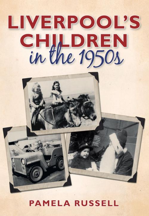 Cover of the book Liverpool's Children in the 1950s by Pamela Russell, The History Press