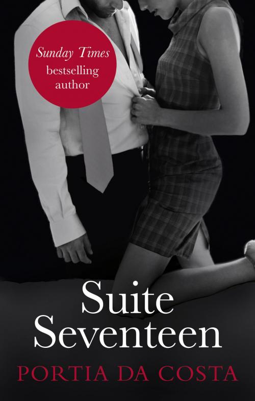 Cover of the book Suite Seventeen by Portia Da Costa, Ebury Publishing