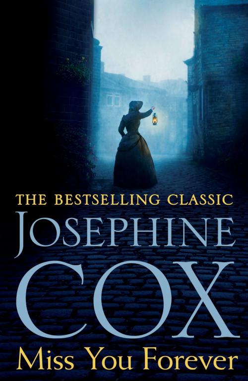 Cover of the book Miss You Forever by Josephine Cox, Headline