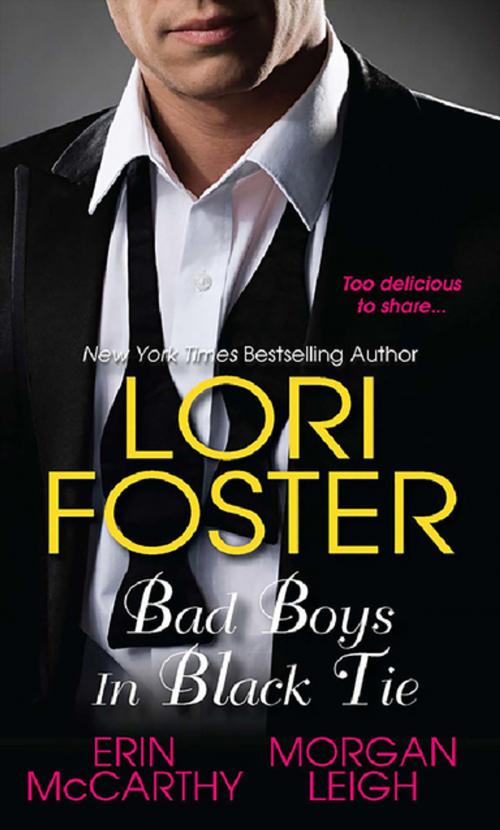 Cover of the book Bad Boys In Black Tie by Lori Foster, Erin McCarthy, Morgan Leigh, Kensington Books
