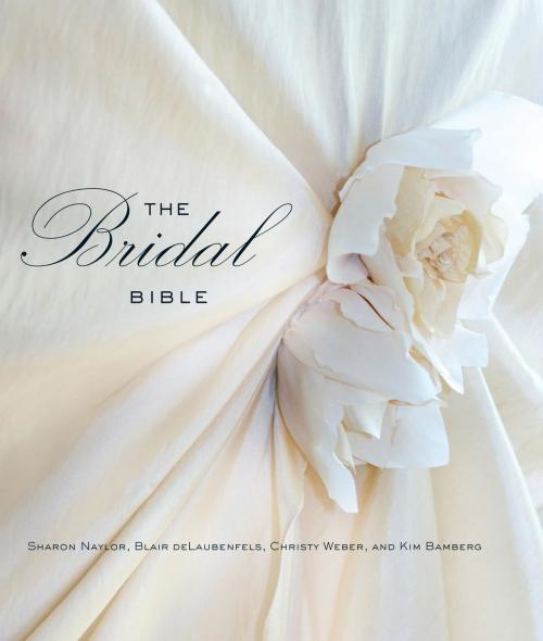 Cover of the book Bridal Bible by Sharon Naylor, Blair Del Delaubenfels, Christy Weber, Kim Bamberg, Lyons Press