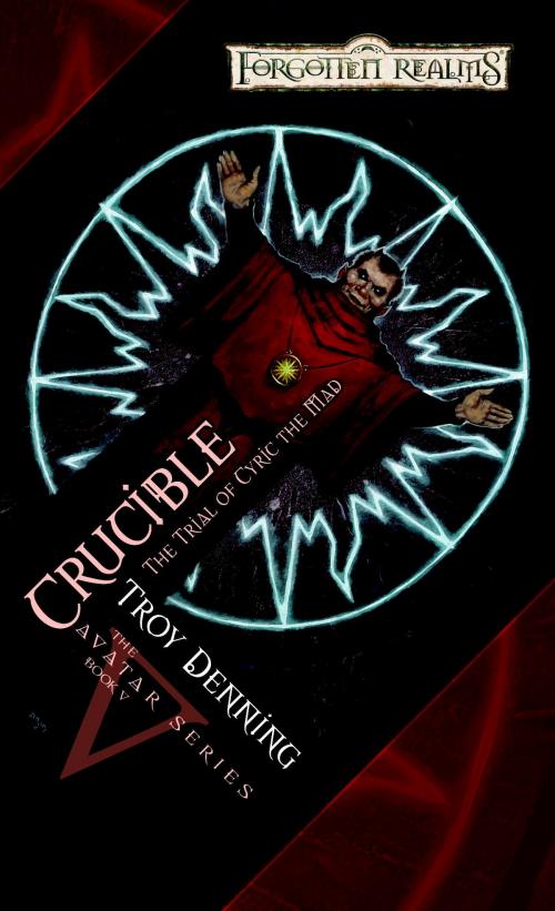 Cover of the book Crucible: Trial of Cyric the Mad by Troy Denning, Wizards of the Coast Publishing