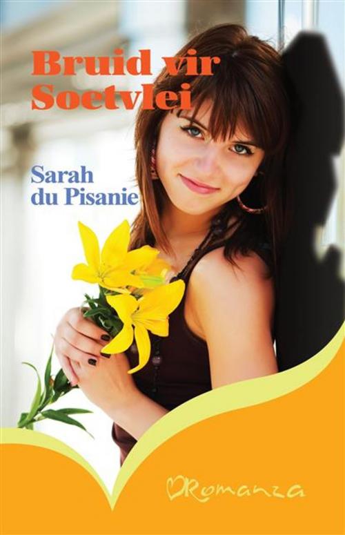 Cover of the book Bruid vir Soetvlei by Sarah du Pisanie, LAPA Uitgewers