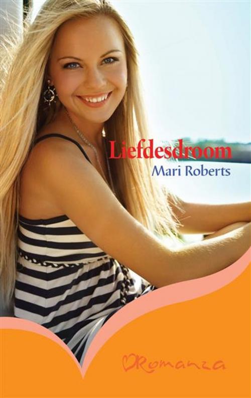 Cover of the book Liefdesdroom by Mari Roberts, LAPA Uitgewers