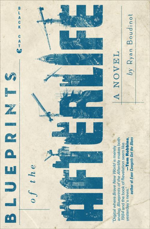 Cover of the book Blueprints of the Afterlife by Ryan Boudinot, Grove Atlantic