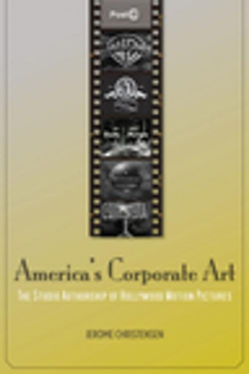 Cover of the book America's Corporate Art by Jerome Christensen, Stanford University Press