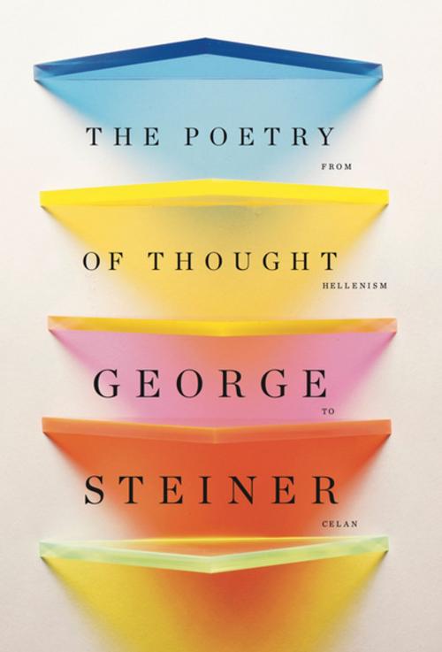 Cover of the book The Poetry of Thought: From Hellenism to Celan by George Steiner, New Directions
