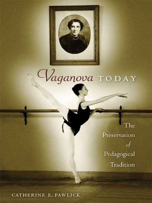 Cover of the book Vaganova Today: The Preservation of Pedagogical Tradition by CatherinePawlick, University Press of Florida
