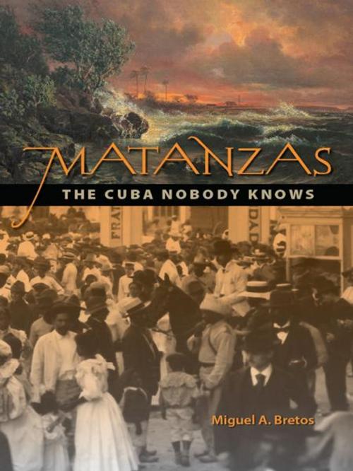 Cover of the book Matanzas: The Cuba Nobody Knows by Miguel Bretos, University Press of Florida