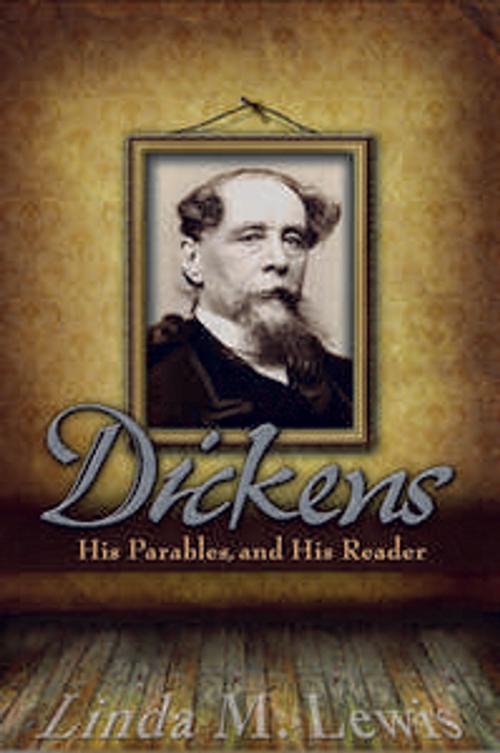 Cover of the book Dickens, His Parables, and His Reader by Linda M. Lewis, University of Missouri Press