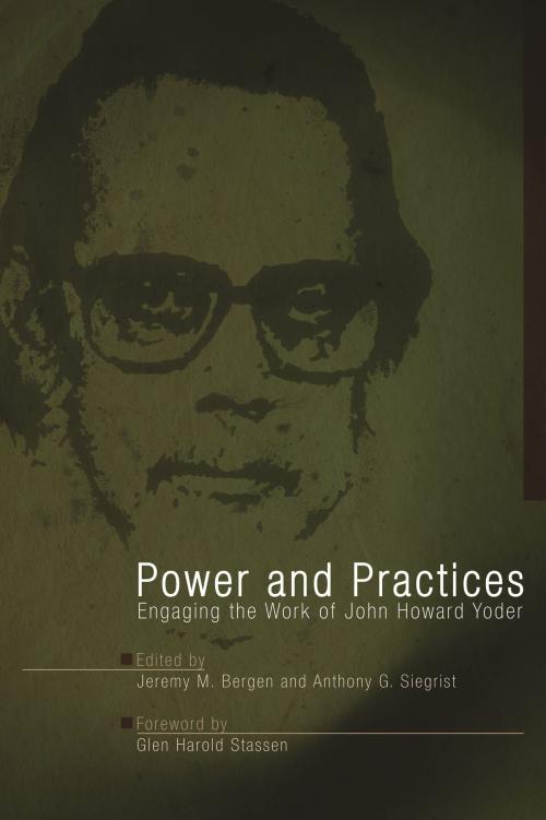 Cover of the book Power and Practices by Chris K Huebner, Nekeisha Alexis-Baker, Paul Martens, John C Nugent, Paul C Heidebrecht, MennoMedia