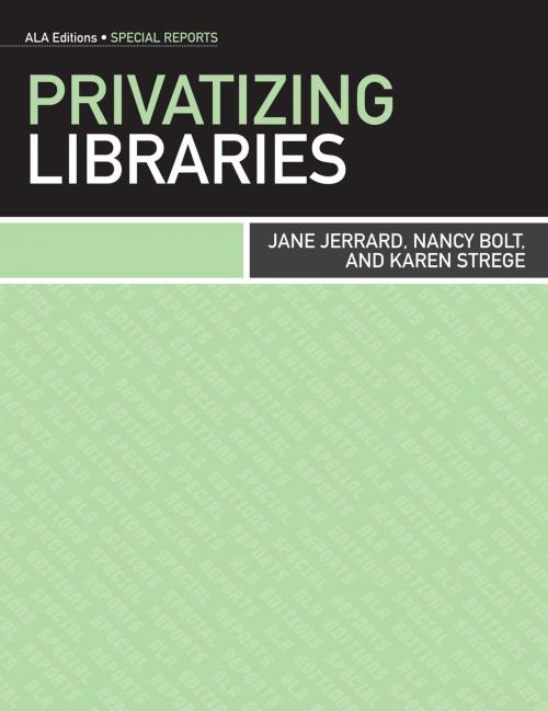 Cover of the book Privatizing Libraries by Jane Jerrard, Nancy Bolt, ALA Editions