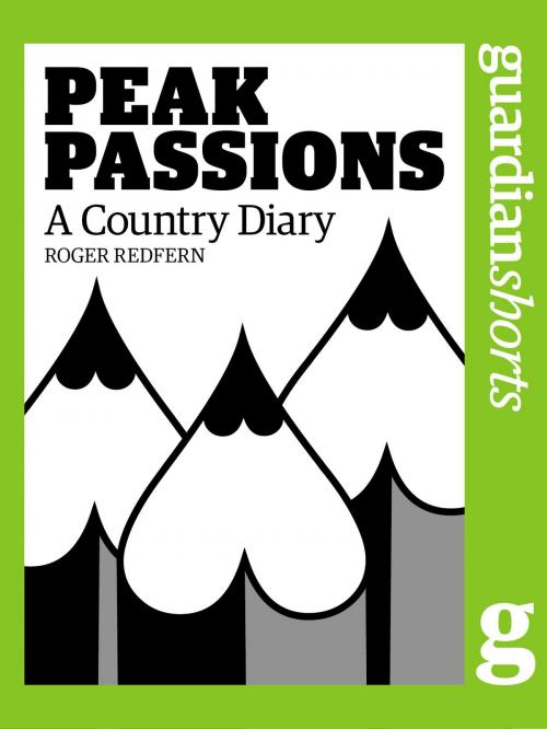 Cover of the book Peak Passions: A Country Diary by Roger Redfern, Guardian Books