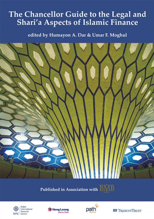 Cover of the book The Chancellor Guide to the Legal and Shari'a Aspects of Islamic Finance by Humayon A. Dar, Umar F. Moghul, Harriman House