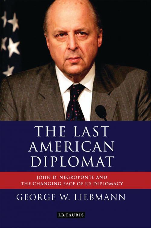 Cover of the book The Last American Diplomat by George W. Liebmann, Bloomsbury Publishing
