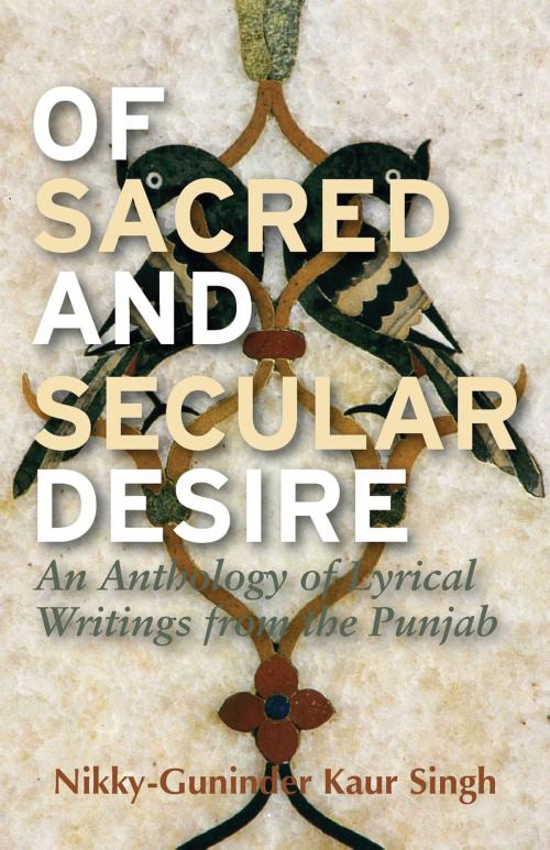 Cover of the book Of Sacred and Secular Desire by Nikky-Guninder Kaur Singh, Bloomsbury Publishing