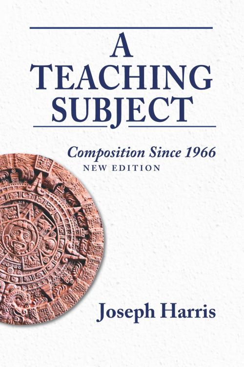 Cover of the book Teaching Subject, A by Joseph Harris, Utah State University Press