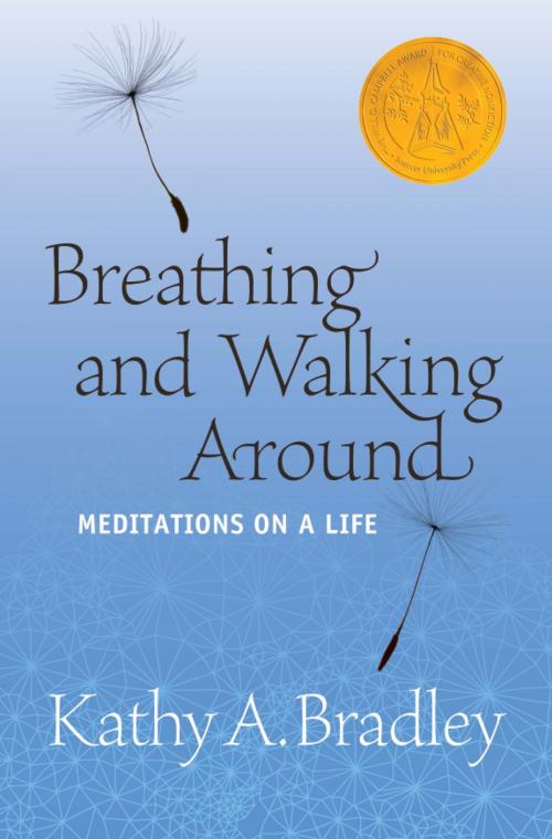 Cover of the book Breathing and Walking Around by Kathy A. Bradley, Mercer University Press