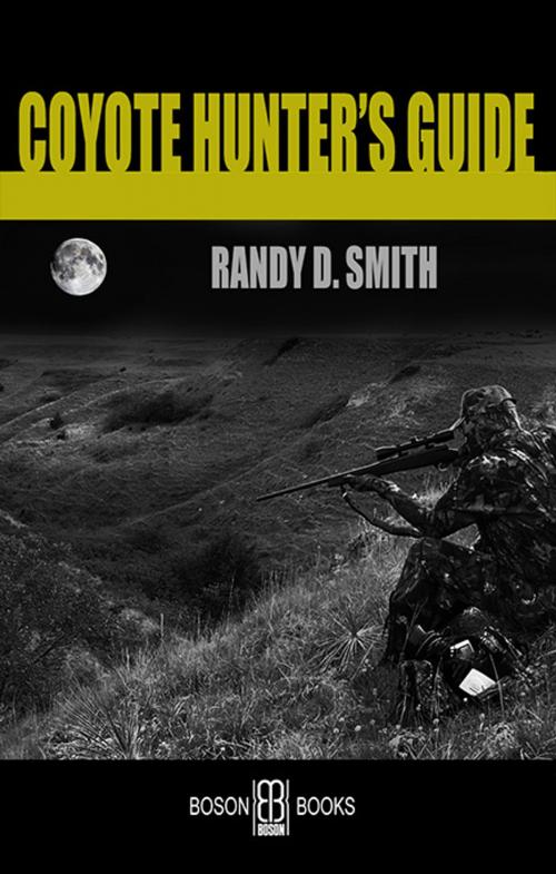Cover of the book Coyote Hunter's Guide by Randy D.  Smith, Bitingduck Press