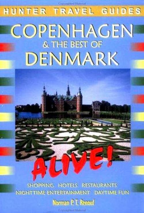Cover of the book Copenhagen & the Best of Denmark Alive 2nd ed. by Norman Renouf, Hunter