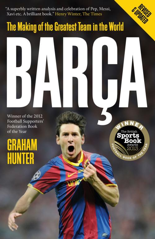 Cover of the book Barca: The Making of the Greatest Team in the World by Graham Hunter, BackPage Press