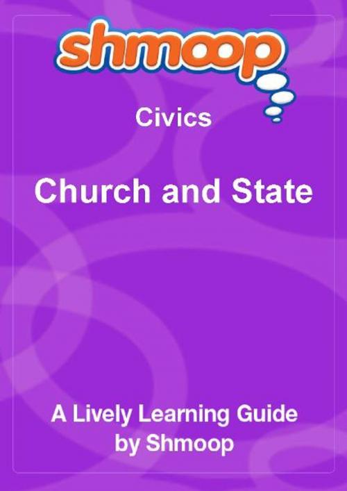 Cover of the book Shmoop Civics Guide: Church and State by Shmoop, Shmoop