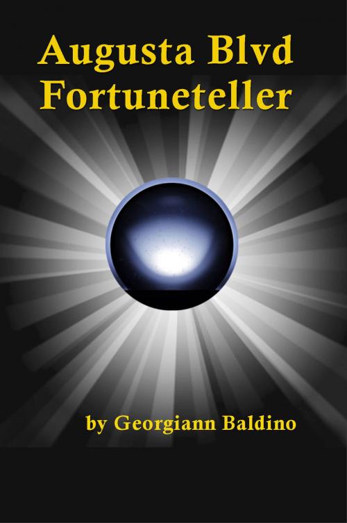 Cover of the book Augusta Boulevard Fortuneteller by Georgiann Baldino, Georgiann Baldino
