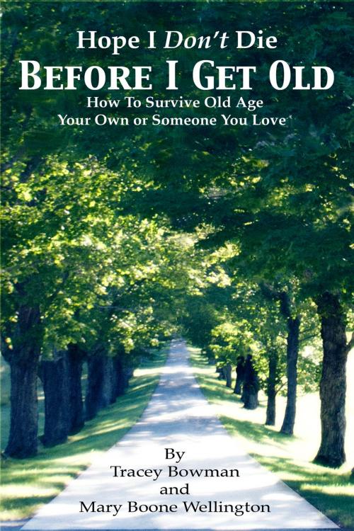 Cover of the book Hope I Don’t Die Before I Get Old by MS Mary Boone Wellington, MS Tracey Bowman, Rose Cottage Press