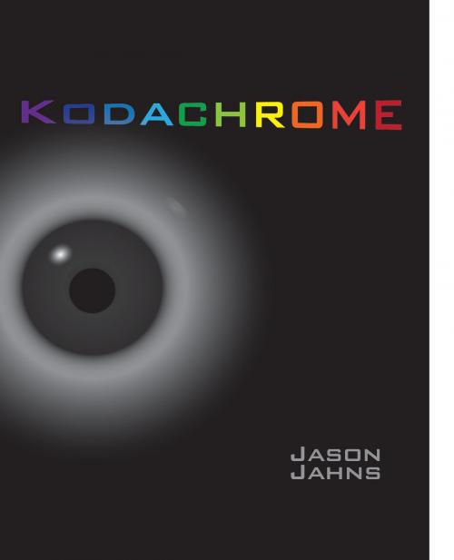 Cover of the book Kodachrome by Jason Jahns, North Star Books