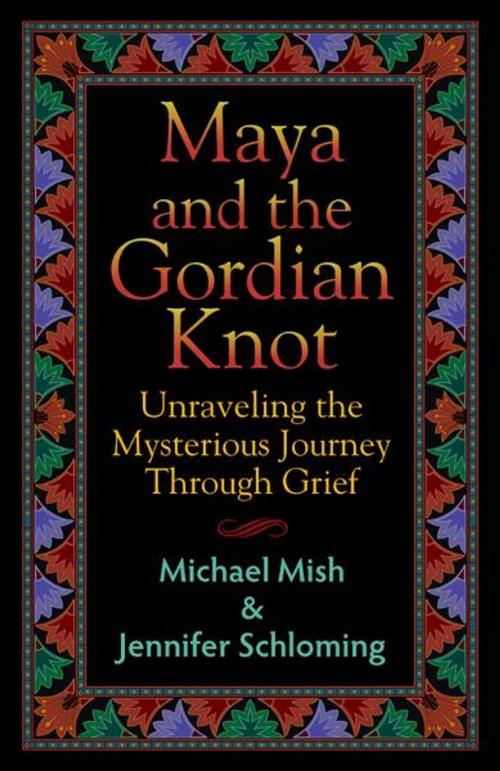 Cover of the book Maya and the Gordian Knot by Jennifer Schloming, Michael Mish, MGK Publishers