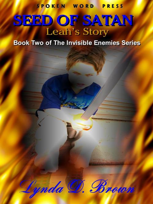 Cover of the book The Seed of Satan: Leah's Story Book Two of the Invisible Enemies Series by Lynda D. Brown, Lynda D. Brown