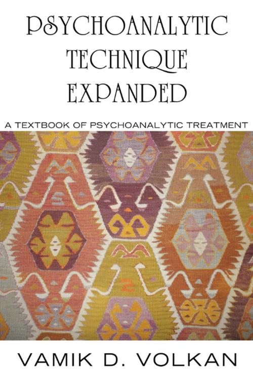 Cover of the book Psychoanalytic Technique Expanded by Vamik Volkan, Pitchstone Publishing